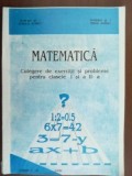 Matematica. Culegere de exercitii si probleme pentru clasele I si a II-a - Rodica Agrici, Mihai Agrici