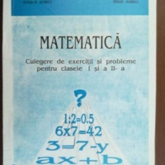 Matematica. Culegere de exercitii si probleme pentru clasele I si a II-a - Rodica Agrici, Mihai Agrici