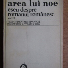 Arca lui Noe, vol. 3 Eseu despre romanul romanesc Nicolae Manolescu