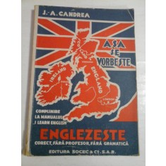 ASA SE VORBESTE ENGLEZESTE - CORECT, FARA PROFESOR, FARA GRAMATICA - J. A. CANDREA