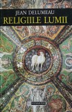 Religiile lumii - Jean Delumeau ($B86)