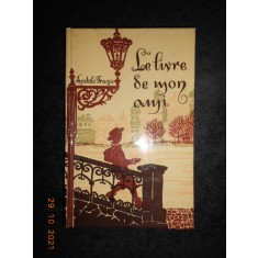 ANATOLE FRANCE - LE LIVRE SE MON AMI (1972, editie cartonata)