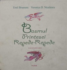 BASMUL PRINTESEI REPEDE-REPEDE (O POVESTE PENTRU ADULTI)-EMIL BRUMARU, VERONICA D. NICULESCU-195968 foto