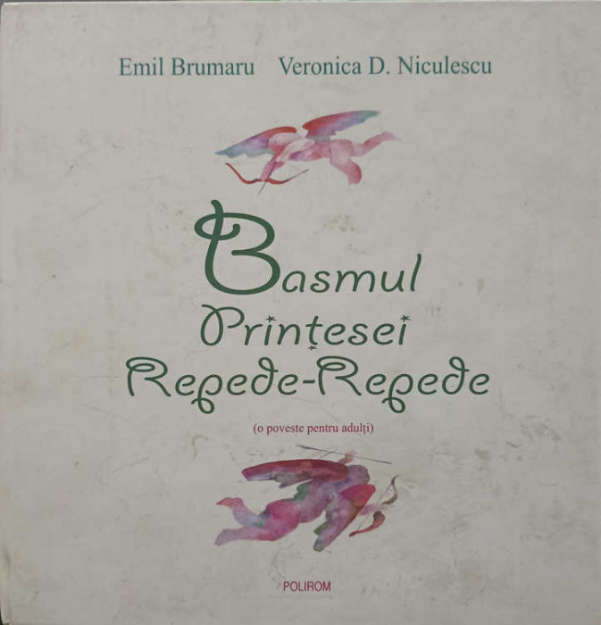 BASMUL PRINTESEI REPEDE-REPEDE (O POVESTE PENTRU ADULTI)-EMIL BRUMARU, VERONICA D. NICULESCU