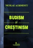 Cumpara ieftin Budism si Crestinism - Nicolae Achimescu