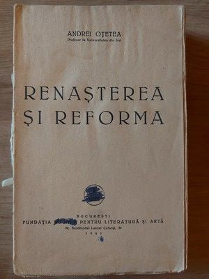 Renasterea si reforma- Andrei Otetea 1941 foto