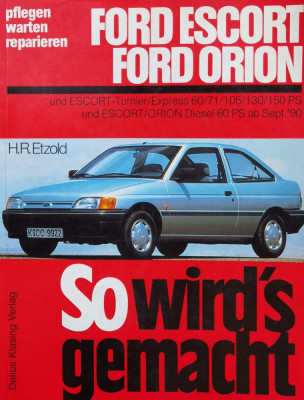 So Wird&amp;#039;s Gemacht. Ford Escort/orion - H. R. Etzold ,558696 foto