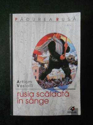 Artiom Vesiolii - Rusia scaldata in sange (2002, editie integrala) foto