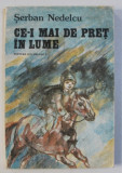 CE - I MAI DE PRET IN LUME de SERBAN NEDELCU , ilustratii de DUMITRU VERDES , 1988