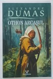 OTHON ARCASUL de ALEXANDRE DUMAS , 2024