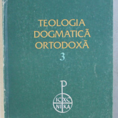 TEOLOGIA DOGMATICA ORTODOXA de DUMITRU STANILOAE , VOLUMUL III , 1997 * PREZINTA HALOURI DE APA