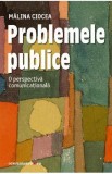 Problemele publice. O perspectiva comunicationala - Malina Ciocea
