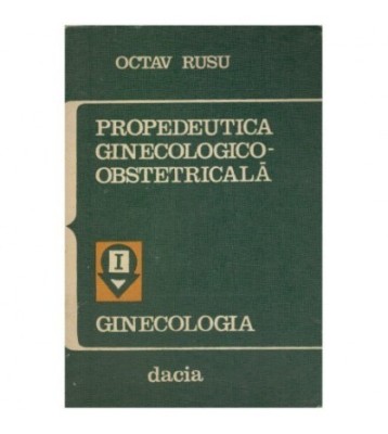 Octav Rusu - Propedeutica ginecologico-obstetricala vol. I,II - 124013 foto