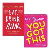Cumpara ieftin Eat, Drink, Run.: How I Got Fit Without Going Too Mad &amp; You Got This: A fabulously fearless guide to being YOU By Bryony Gordon 2 Books Collection Set