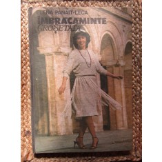 Elena Panait Leca - Imbracaminte crosetata (1984, editie cartonata)