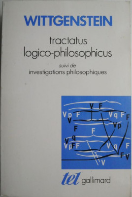 Tractatus logico-philosophicus suivi de Investigations philosophiques &amp;ndash; Ludwig Wittgenstein (editie in limba franceza) foto