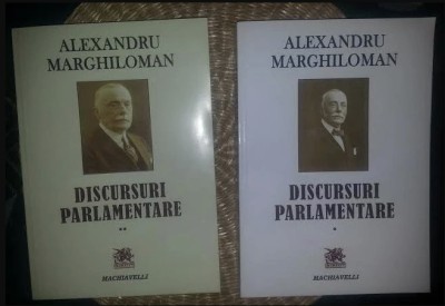 Alexandru Marghiloman DISCURSURI PARLAMENTARE 2 volume set complet foto