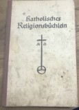 CRT13DE Carte Veche Religie Catolica Germana / Antique Catholic Book - Katholisches Religionsbuechlein Wilhelm Pichler Colectie