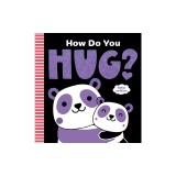 How Do You Hug?: A Little Softies Board Book