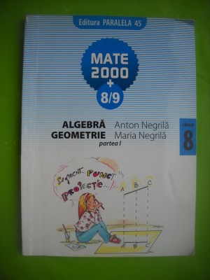HOPCT MATE 2000 8/9 ALGEBRA GEOMETRIE CLASA VIII -PARTEA I-A NEGRILA -164 PAG foto