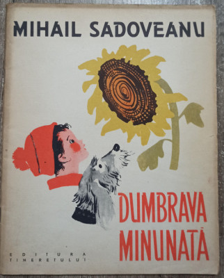 Dumbrava Minunata - Mihail Sadoveanu// ilustratii Roni Noel foto