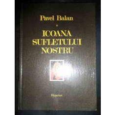 Icoana Sufletului Nostu - Pavel Balan ,543707