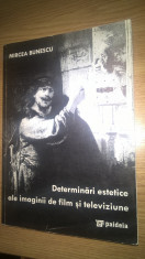 Determinari estetice ale imaginii de film si televiziune - Mircea Bunescu (2010) foto