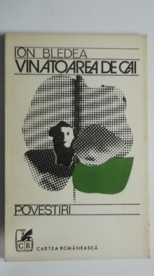 Ion Bledea - Vanatoarea de cai, povestiri (cu dedicatie si autograf) foto