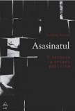 Asasinatul. O istorie a crimei politice &ndash; Lindsay Porter