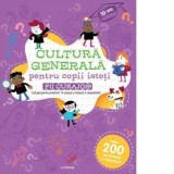 Cultura generala pentru copii isteti. Fii curajos! 10 ani