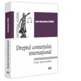Dreptul comertului international. Curs universitar - Dan Alexandru Sitaru