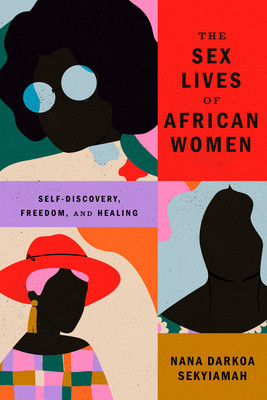 The Sex Lives of African Women: Self Discovery, Freedom, and Healing foto