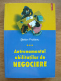 STEFAN PRUTIANU - ANTRENAMENTUL ABILITATILOR DE NEGOCIERE - 2007