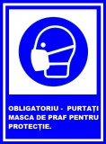 Placuta obligatoriu purtati masca de praf pentru protectie