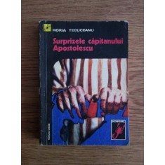 Horia Tecuceanu - Surprizele capitanului Apostolescu