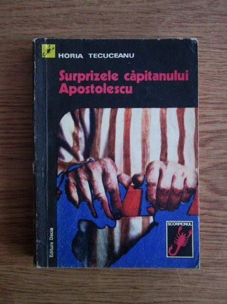 Horia Tecuceanu - Surprizele căpitanului Apostolescu