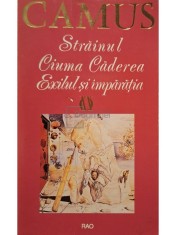 Albert Camus - Strainul - Ciuma - Caderea - Exilul si imparatia (Editia: 1993) foto