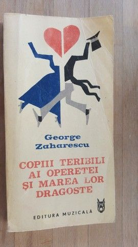 Copiii teribili ai operetei si marea lor dragoste- George Zaharescu