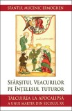 Sf&acirc;rșitul veacurilor pe &icirc;nțelesul tuturor - Paperback brosat - Sophia