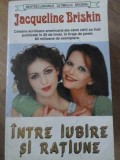 INTRE IUBIRE SI RATIUNE-JACUELINE BRISKIN-232163