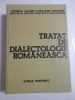 TRATAT DE DIALECTOLOGIE ROMANEASCA - Coordonator Valeriu RUSU