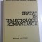 TRATAT DE DIALECTOLOGIE ROMANEASCA - Coordonator Valeriu RUSU