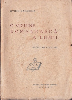 1152SPN O viziune rom&amp;acirc;nească a lumii, studiu de folclor de Ovidiu Papadima, 1941 foto