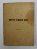 PRECISO DE LINHO NOVO - poemas de CANDIDO JOSE DE CAMPOS , 1984 , DEDICATIE *