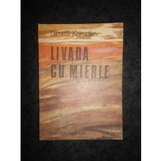 DIMITAR KORUDJIEV - LIVADA CU MIERLE. DIN AMINTIRILE UNUI SOLDAT