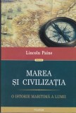 AS - LINCOLN PAINE - MAREA SI CIVILIZATIA, O ISTORIE MARITIMA A LUMII