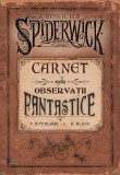 Cronicile Spiderwick. Carnet pentru observații fantastice - Hardcover - Holly Black, Tony DiTerlizzi - RAO