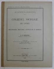 CONGRESUL SOCIOLOGIC DIN LONDRA SI ORGANIZAREA MILITARA A SCOALELOR IN ROMANIA de A . D. XENOPOL , 1906 foto