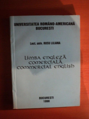 LIMBA ENGLEZA COMERCIALA / COMERCIAL ENGLISH de RUSU LILIANA , Bucuresti 1998 foto
