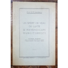 UN SFERT DE VEAC DE LUPTE SI REVENDICARI MUNCITORESTI de PROF. D.R. IOANITESCU - BUCURESTI, 1941